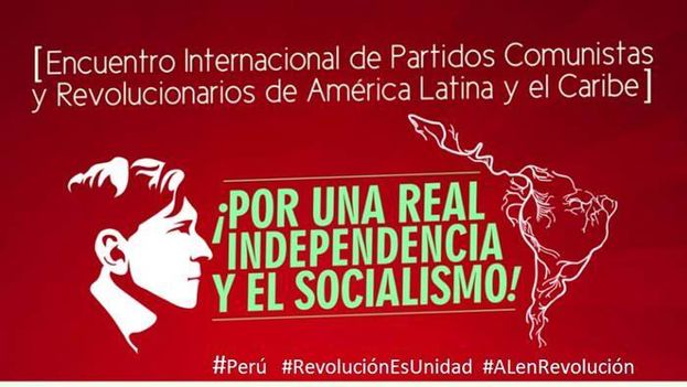 ”International Meeting of Communist and Revolutionary Parties of Latin America and the Caribbean. For a real independence and socialism!” 